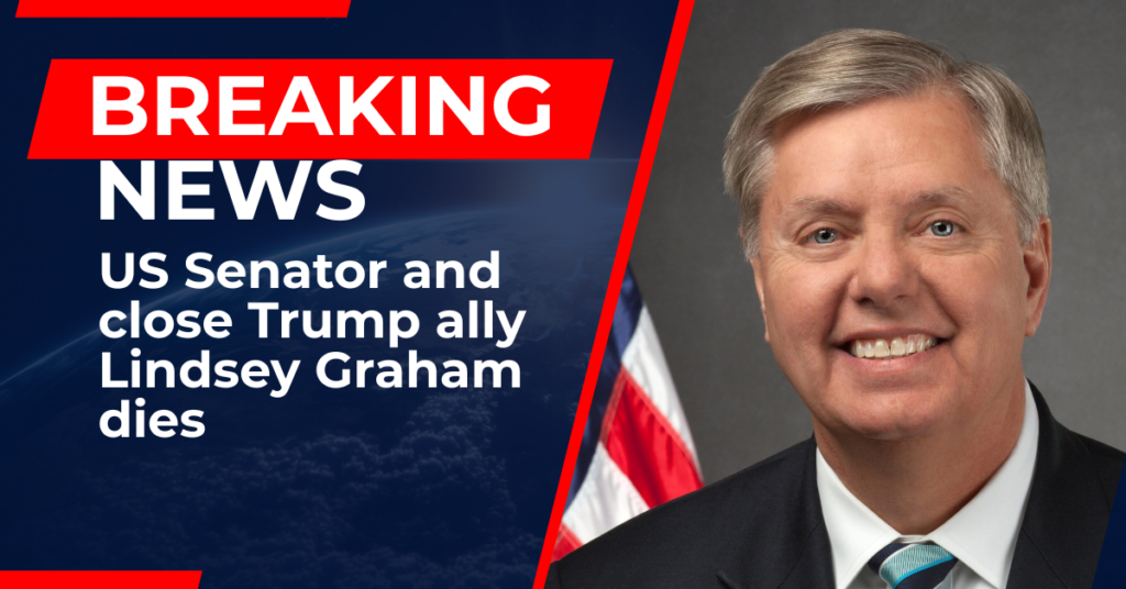 US Senator and close Trump ally Lindsey Graham dies